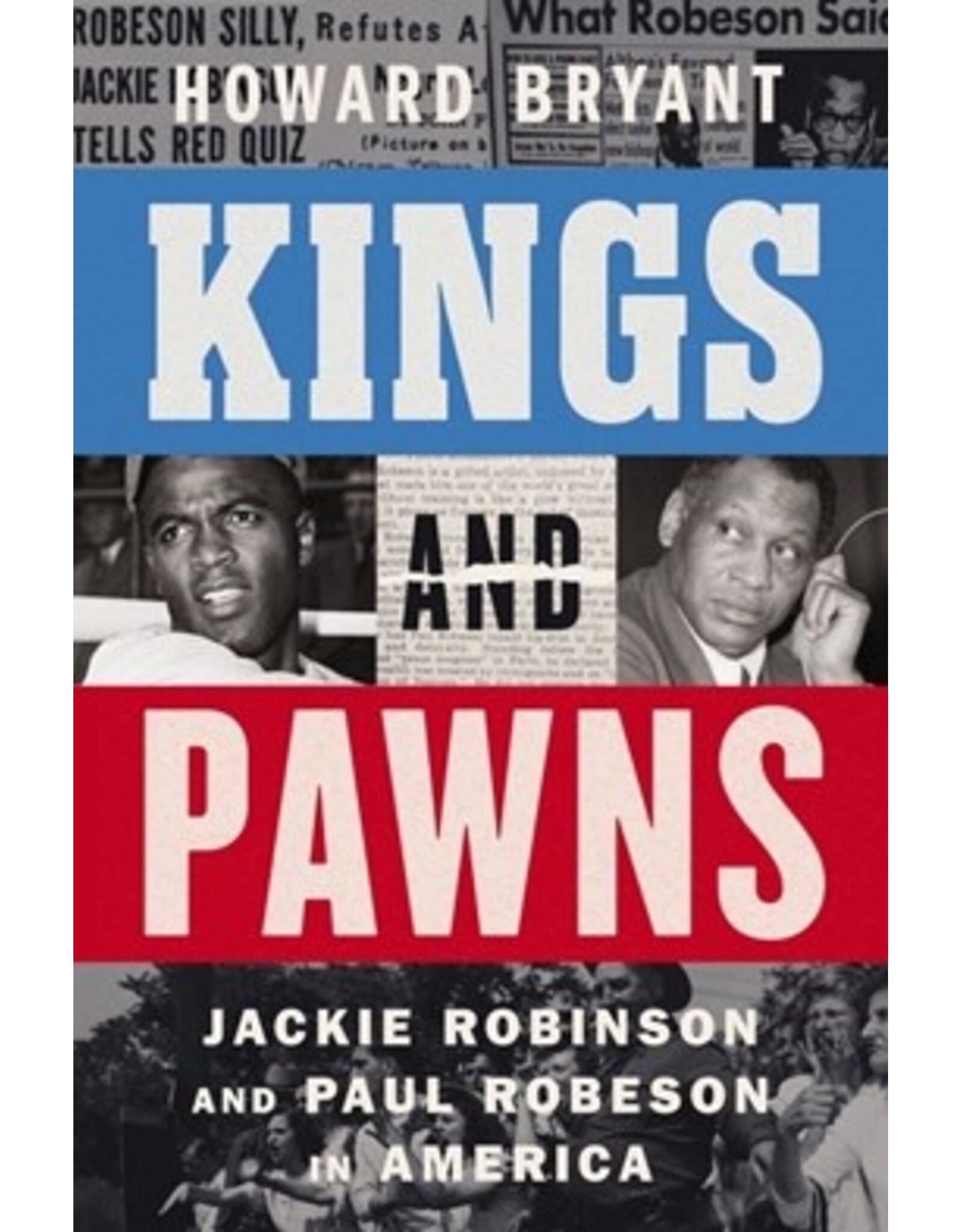 Books Kings and Pawns : Jackie Robinson and Paul Robeson in America by Howard Bryant