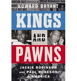Books Kings and Pawns : Jackie Robinson and Paul Robeson in America by Howard Bryant