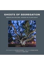 Books Ghosts of Segregation : American Racism, Hidden in Plain Sight  Photography by Richard Frishman Essays by B.Brian Foster Forward by Imani Perry