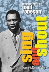 Books Sing and Shout: The Mighty Voice of Paul Robeson by Susan Goldman Rubin