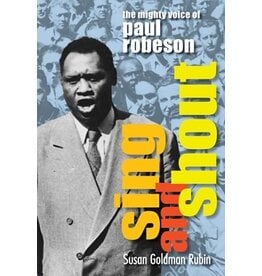 Books Sing and Shout: The Mighty Voice of Paul Robeson by Susan Goldman Rubin