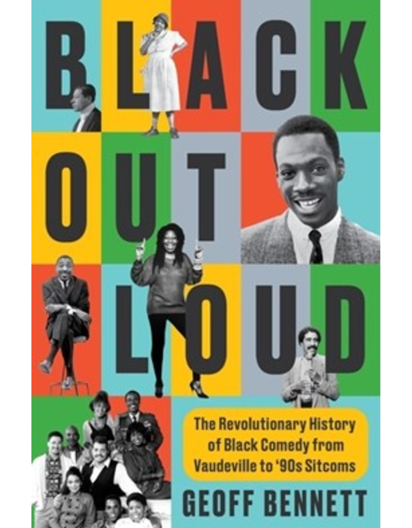 Books Black Out Loud: The Revolutionary History of Black Comedy from Vaudeville to '90s Sitcoms - Street Smart by Geoff Bennett