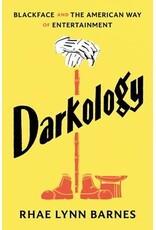 Books Darkology: Blackface and the American Way of Entertainment  by Rhae  Lynn Barnes