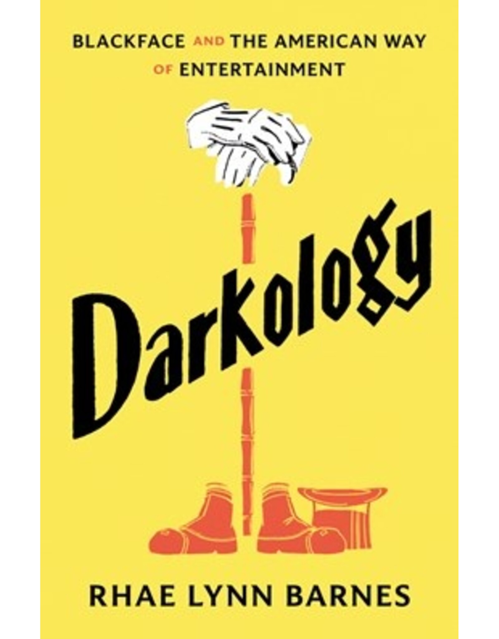 Books Darkology: Blackface and the American Way of Entertainment  by Rhae  Lynn Barnes