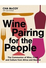 Books Wine Pairing for the People : The Communion of Wine, Food and Culture from Africa and Beyond by Cha McCoy