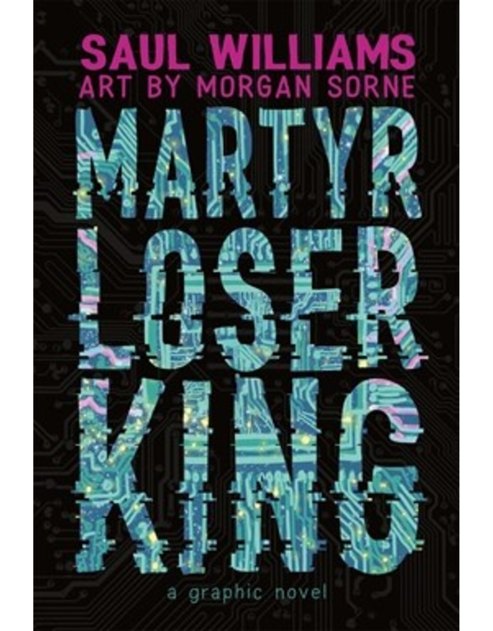 Books Martyr Loser King: A Graphic Novel by Saul Williams and art by Morgan Sorne