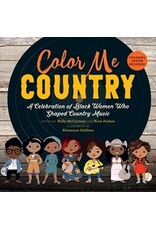 Books Color Me Country : A Celebration of Black Women Who Shaped Country Music  Edited by Kelly McCartney and Rissi Palmer  illustrated by Rhiannon Giddens