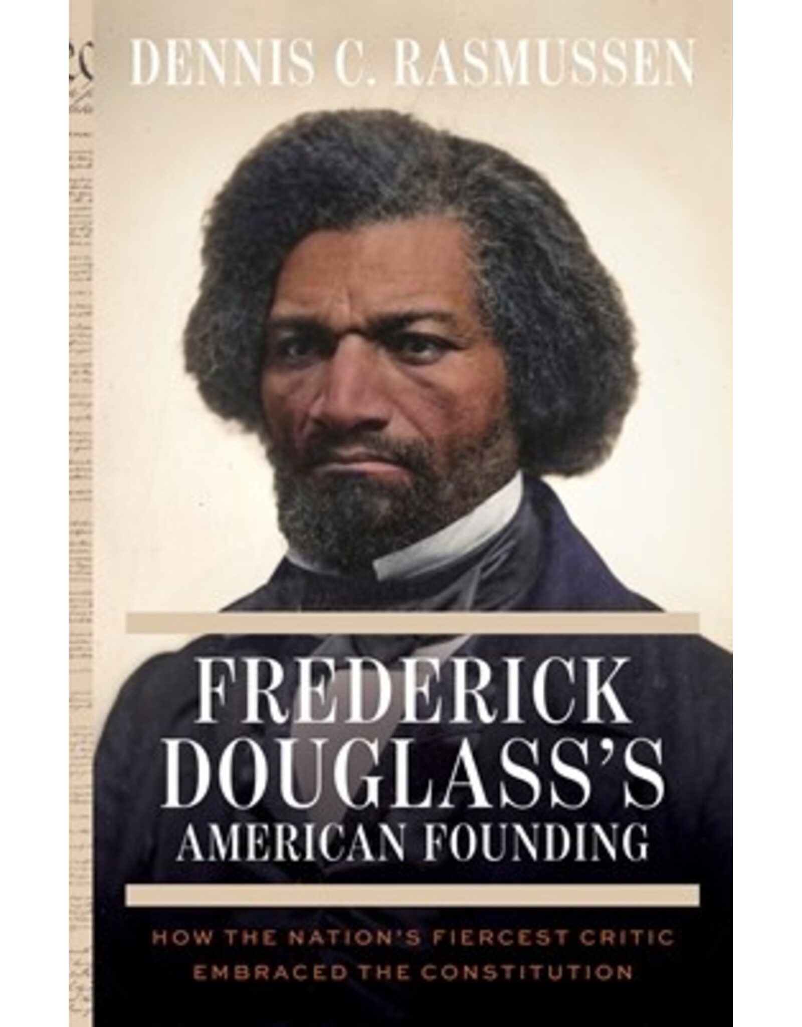 Books Frederick Douglass's American Founding: How the Nation’s Fiercest Critic Embraced the Constitution  Dennis C. Rasmussen (Pre Order)