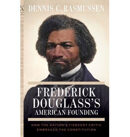 Books Frederick Douglass's American Founding: How the Nation’s Fiercest Critic Embraced the Constitution  Dennis C. Rasmussen (Pre Order)