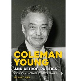Books Coleman Young and Detroit Politics: From Social Activist to Power Broker by  Wilbur C. Rich (Pre Order ) Fall