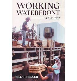 Books Working the Waterfront by Bill Gerencer