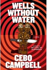 Books Wells Without Water: A Novel by  Cebo Campbell ( Pre-Order)