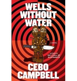 Books Wells Without Water: A Novel by  Cebo Campbell ( Pre-Order)