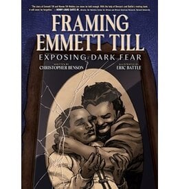 Books Framing Emmett Till: Exposing Dark Fear  Christopher Benson, Eric Battle (Illustrated by) ( Fall Pre Order)