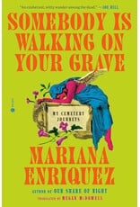 Books Somebody is Walking on Your Grave : My Cemetery Journeys by Marlana Enriquez (Elmwood)