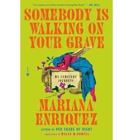 Books Somebody is Walking on Your Grave : My Cemetery Journeys by Marlana Enriquez (Elmwood)
