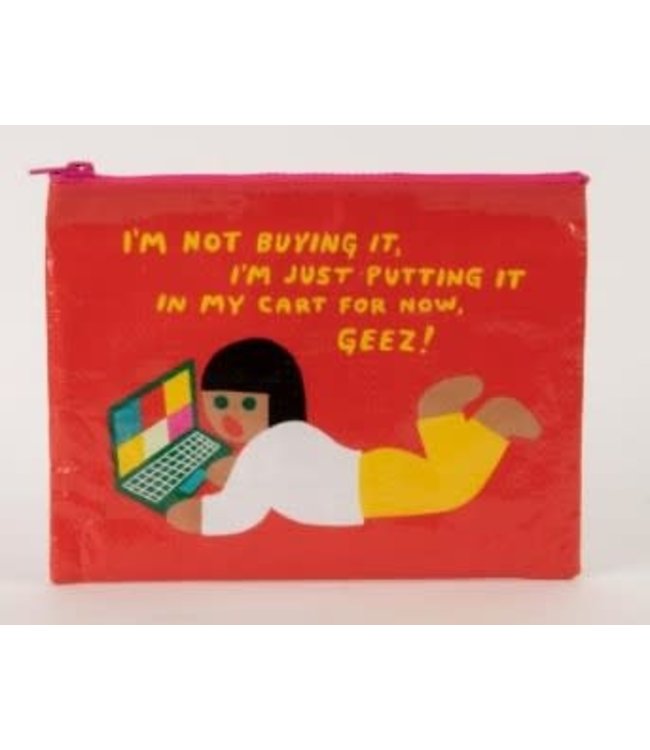 Blue Q Zipper Pouch - I'm Not Buying It *