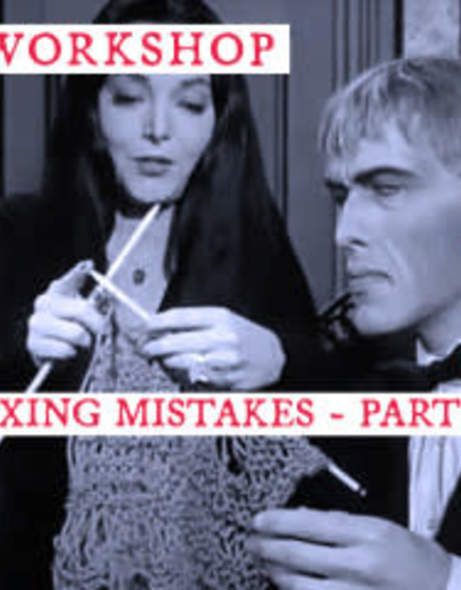 Fixing Mistakes Workshop Spring 2026 AM