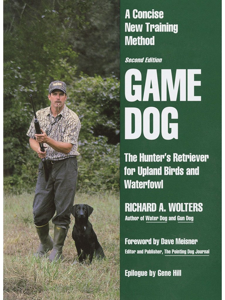 Game Dog - The Hunter's Retriever for Upland Birds and Waterfowl
