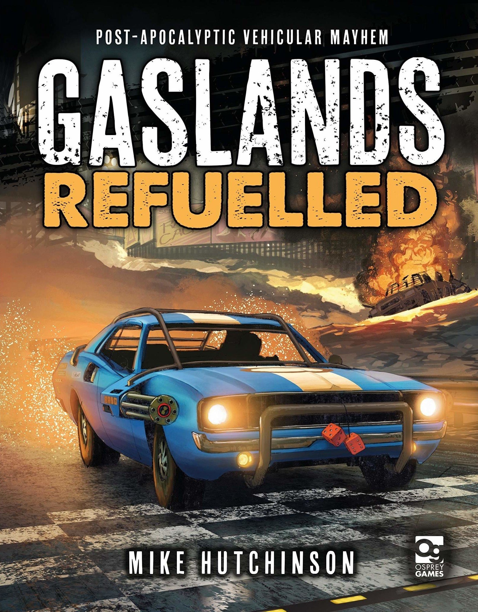 Osprey Publishing Gaslands: Refueled: Vehicular Mayhem