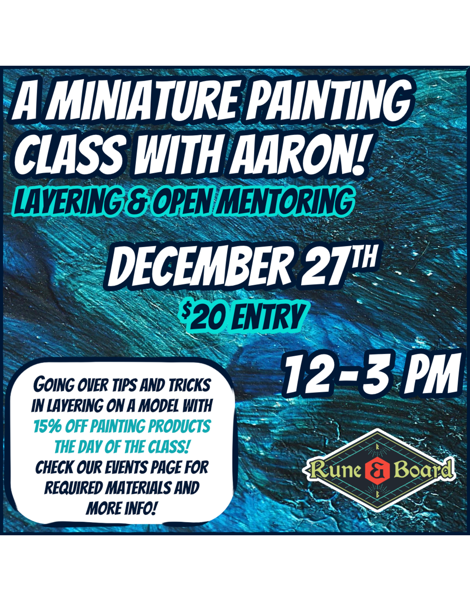 Miniature Painting Class with Aaron: Layering and Open Mentoring
