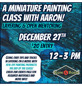 Miniature Painting Class with Aaron: Layering and Open Mentoring
