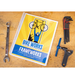 Bike Works Frameworks - The Bike Works Curriculum