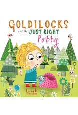 Goldilocks and the Just Right Potty - Leigh Hodgkinson