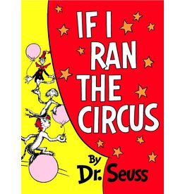 If  I Ran The Circus - Dr. Seuss
