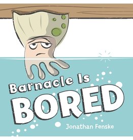 Barnacle is Bored - Jonathan Fenske
