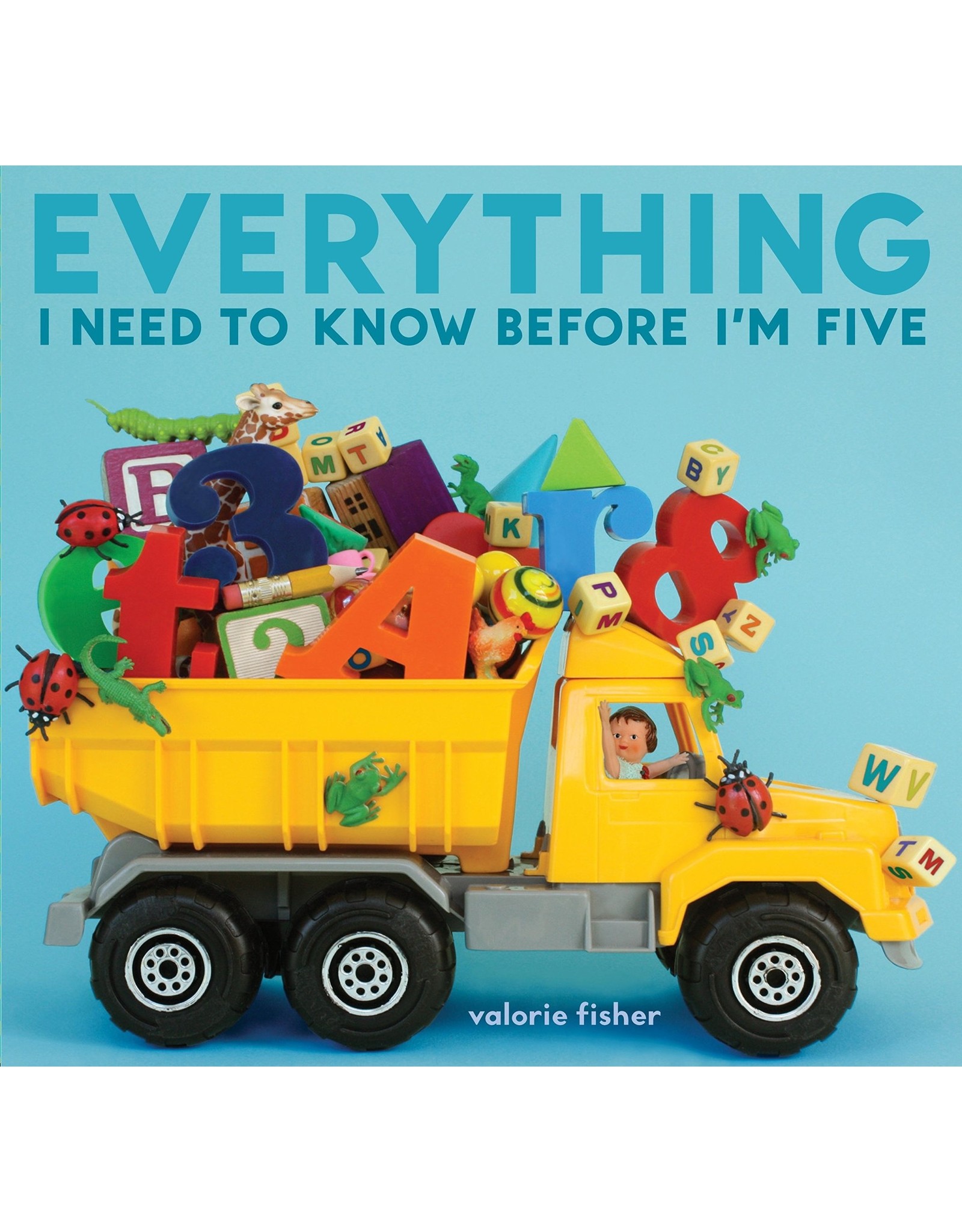 Everything I Need To Know Before I'm Five - Valorie Fisher