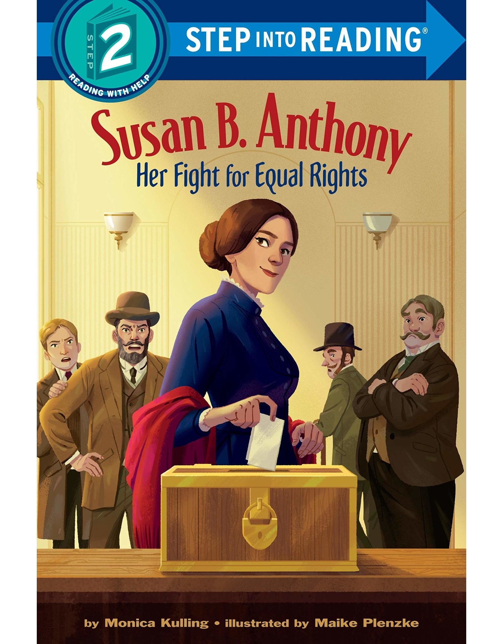 Susan B. Anthony Her Fight for Equal Rights - Monica Kulling