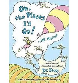 Oh the Places I'll Go - Dr. Seuss