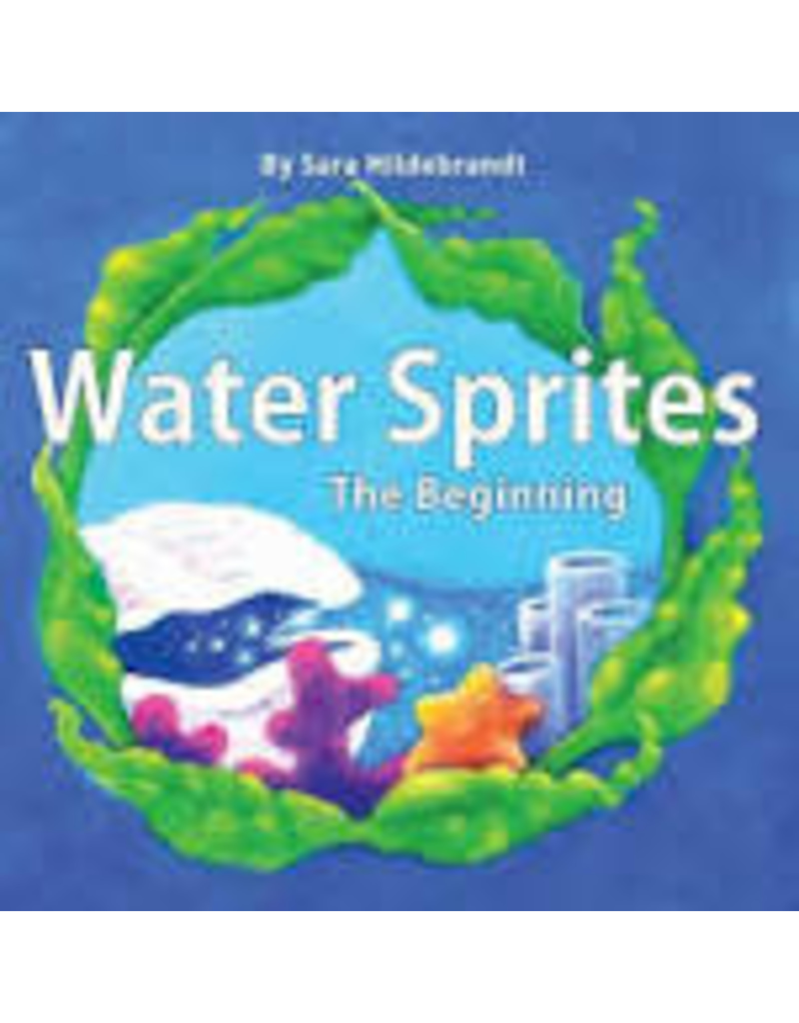 Water Sprites The Beginning - Sara Hildebrandt