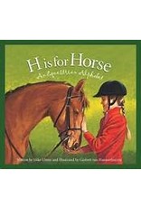 H is for Horse: An Equestrian Alphabet - Michael Ulmer