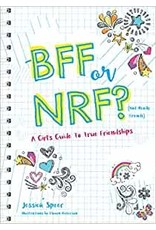 BFF or NRF? A Girl's Guide to Happy Friendships -  Jessica Speer