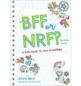 BFF or NRF? A Girl's Guide to Happy Friendships -  Jessica Speer