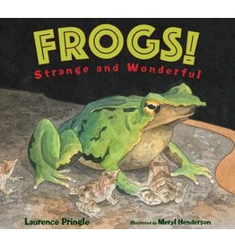 Frogs! Strange and Wonderful - Laurence Pringle