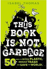 This Book Is Not Garbage - Isabel Thomas