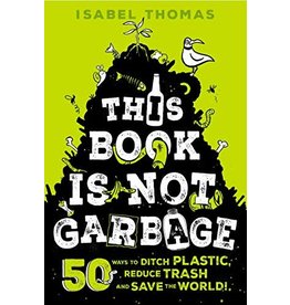 This Book Is Not Garbage - Isabel Thomas