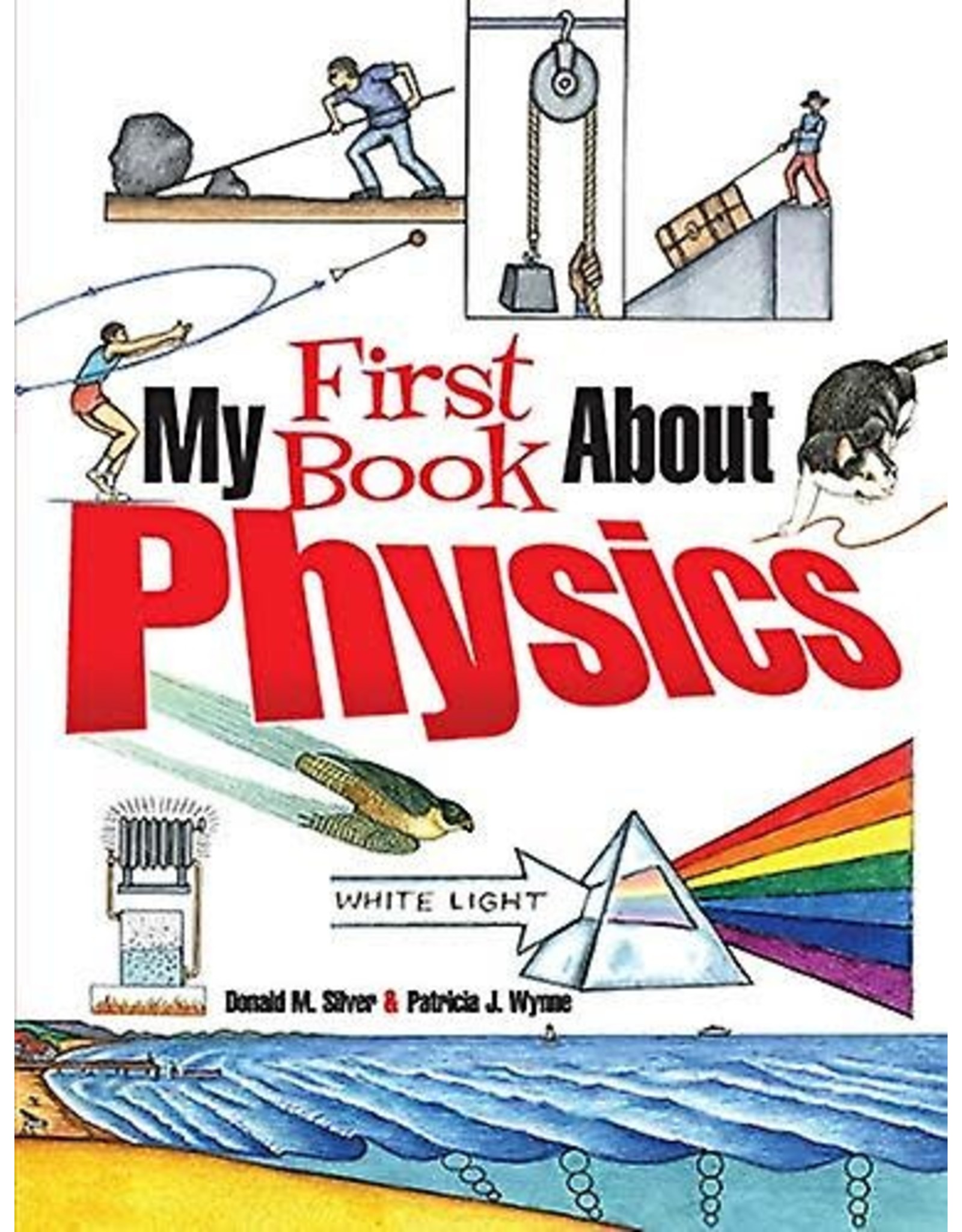 My First Book About Physics - Patricia J. Wynne and Donald M. Silver
