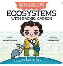 Big Ideas for Little Environmentalists: Ecosystems with Rachel Carson by Maureen McQuerry