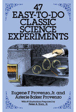 47 Easy-to-Do Classic Science Experiments - Eugene F. Provenzo Jr. and Asterie Baker Provenzo