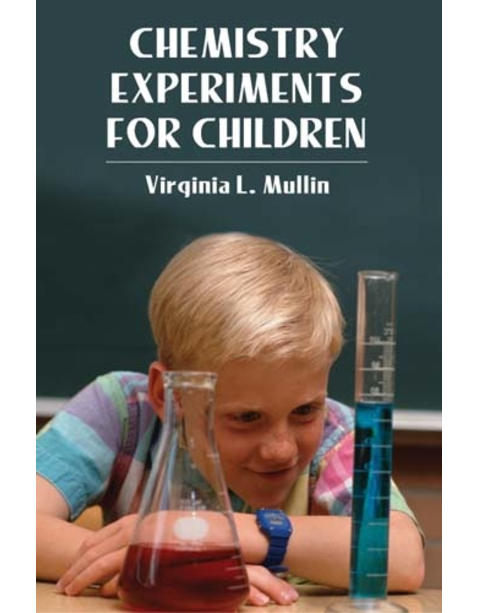 Chemistry Experiments for Children - Virqinia L. Mullin