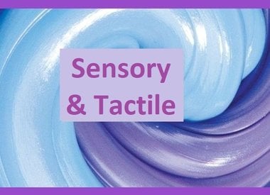 Sensory and Tactile