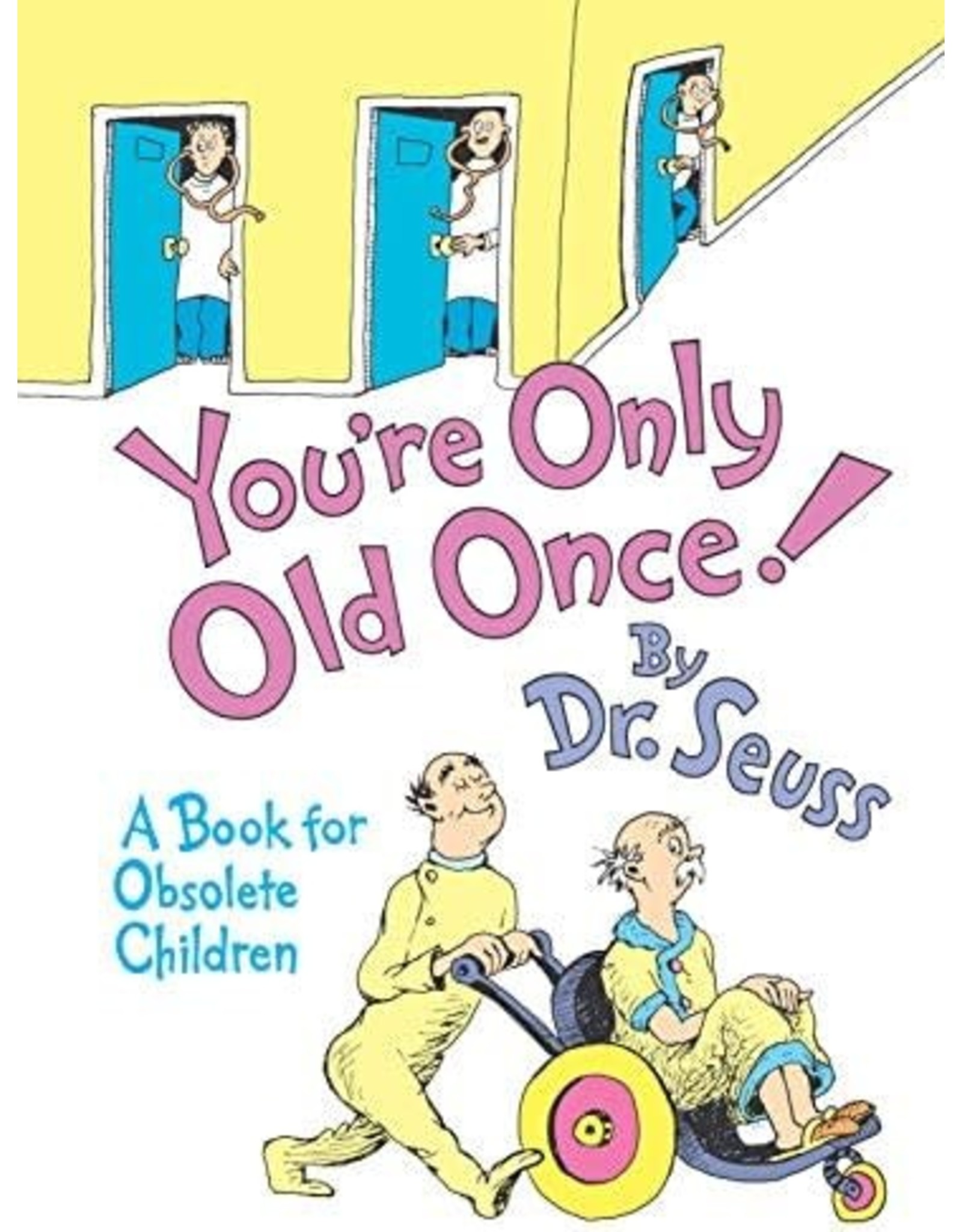 You're Only Old Once - Dr. Seuss