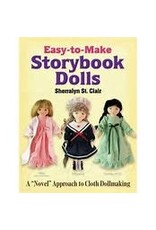 Easy-to-Make Storybook Dolls: A "Novel" Approach to Cloth Dollmaking