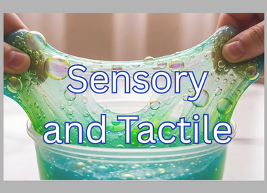 Sensory and Tactile