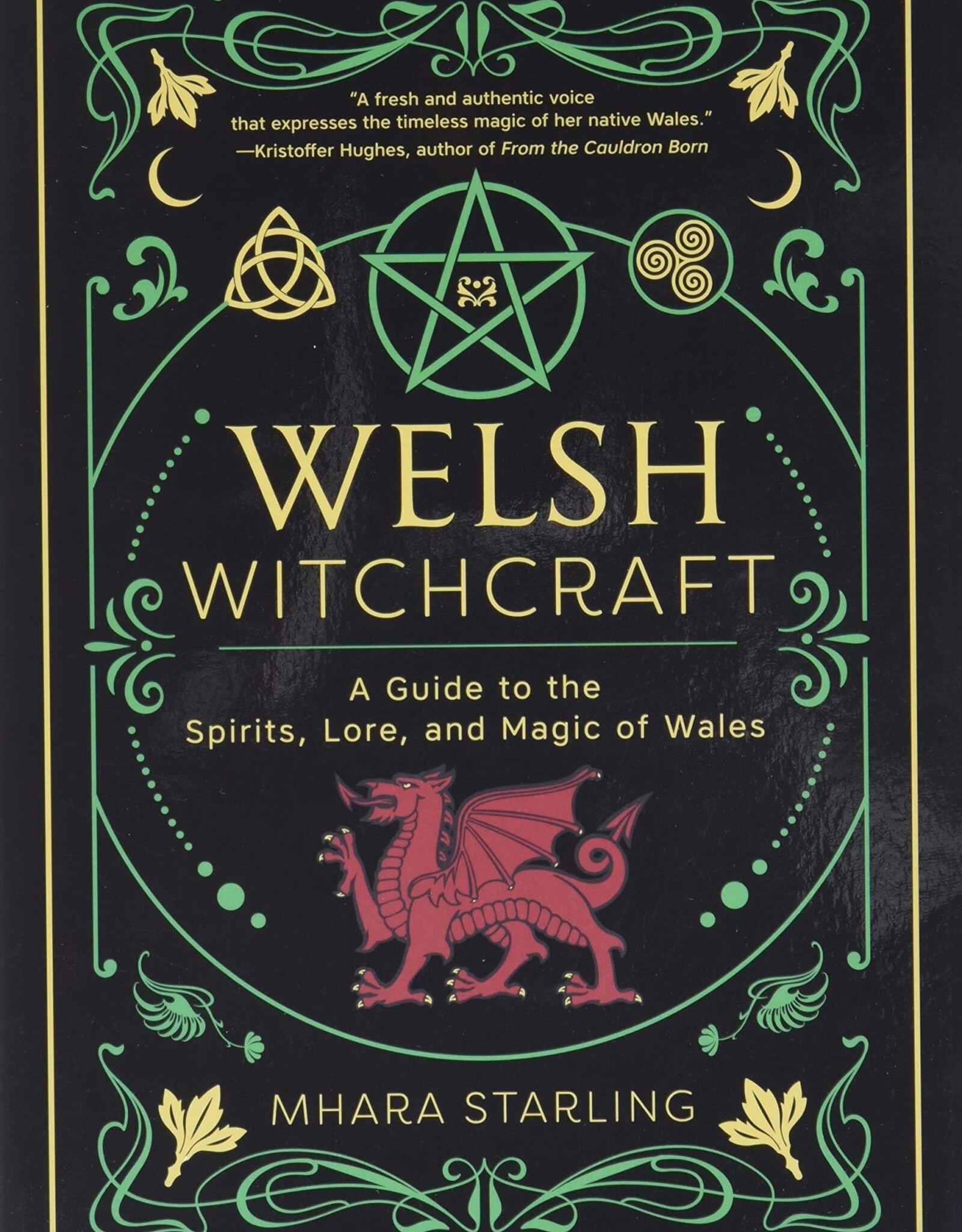 Welsh Witchcraft: A Guide to the Spirits, Lore, and Magic of Wales