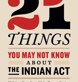 21 Things You May Not Know About The Indian Act